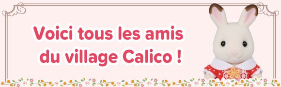 Voici tous les amis du village Calico !