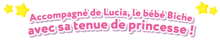 Accompagné de Lucia, le bébé Biche avec sa tenue de princesse!