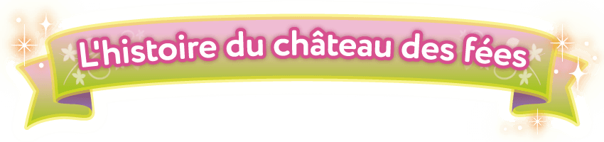 L'histoire du château des fées