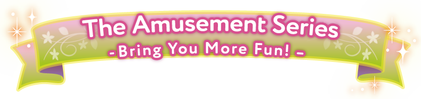 You can have more fun with the other toys of the amusement series!